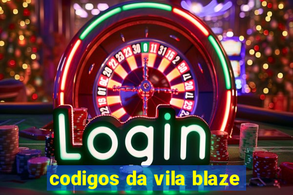 codigos da vila blaze